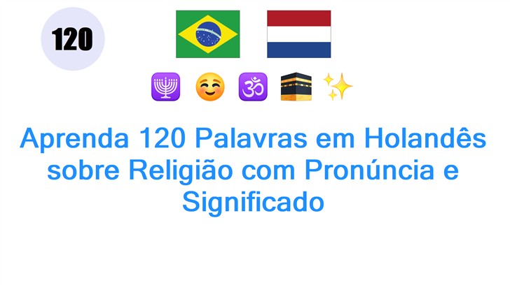 Aprenda 120 Palavras em Holandês sobre Religião com Pronúncia e Significado